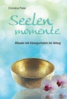 Seelen Momente- Klangschalenbuch