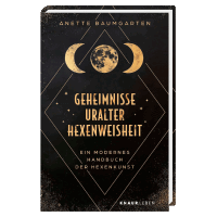 Geheimnisse Uralter Hexenweisheiten